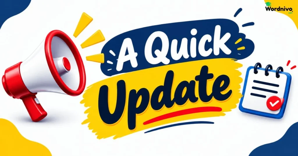 A Quick Update