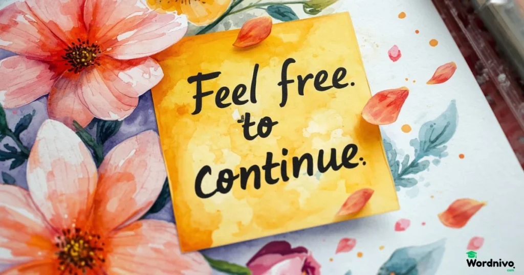 Feel Free To Continue