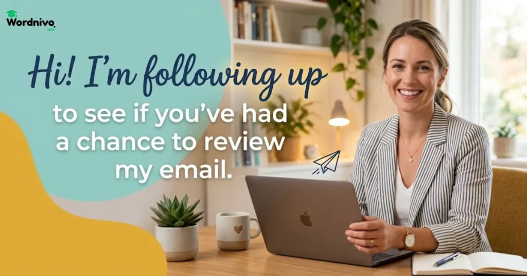Im Following Up To See If Youve Had A Chance To Review My Email