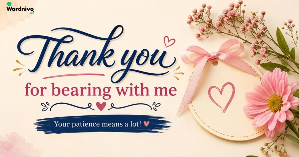 Thank You For Bearing With Me